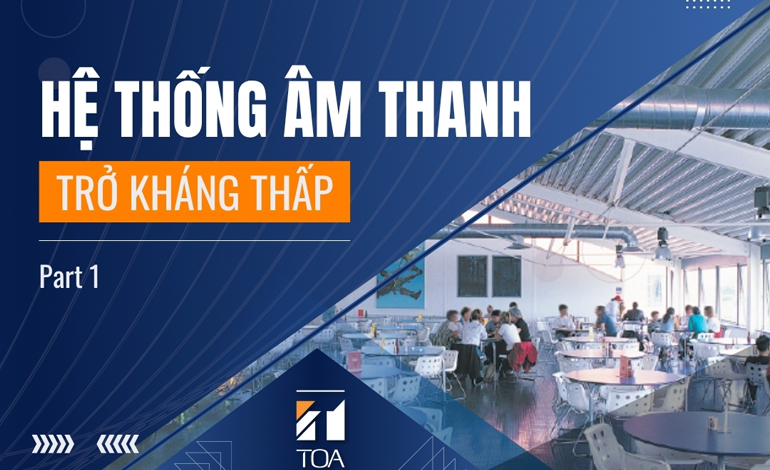 Hệ thống âm thanh trở kháng thấp là gì?  Quy tắc kết nối loa trở kháng thấp